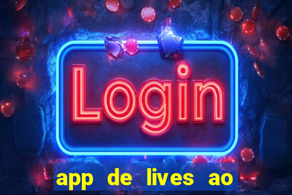 app de lives ao vivo 18